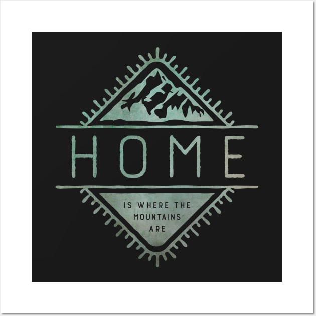 Home is where the mountains are Wall Art by directdesign